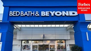 BREAKING NEWS: Bed Bath & Beyond Files For Bankruptcy And Plans To Close Its Retail Stores