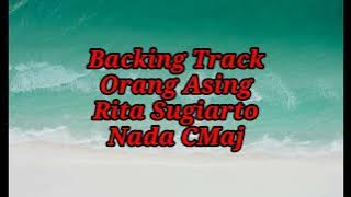 BACKINGTRACK||ORANG ASING||RITA SUGIARTO||NADA CMaj