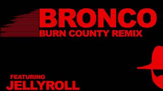 BRONCO - Burn County Remix (official audio) by Demun Jones featuring Jelly Roll