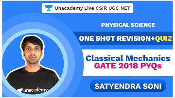 One Shot revision+Quiz|Classical Mechanics GATE 2018 PYQs| Physics| CSIR 2020|Satyendra|Unacademy