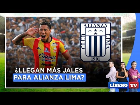 ¿Llegan más jales para Alianza Lima? - Líbero Tv