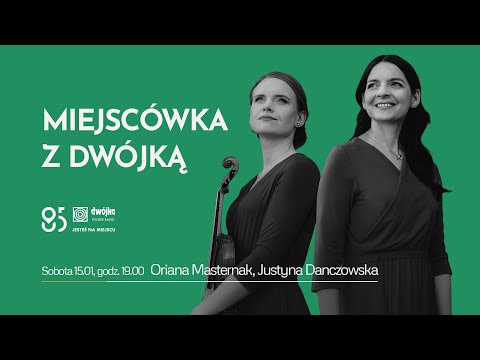 Miejscówka z Dwójką | Oriana Masternak, Justyna Danczowska