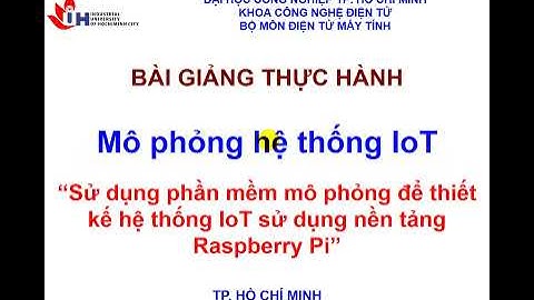 Hướng dẫn mô phỏng thiết kế ứng dụng IoT dùng Raspberry Pi