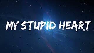 Walk Off The Earth, Lauv - My Stupid Heart (Lyrics)  | Music Mystique