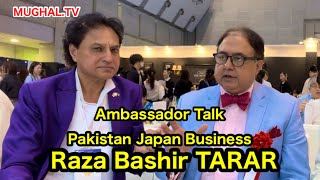 Ambassador Raza Bashir TARAR Exclusive Talk Japan Pakistan Business Bridge