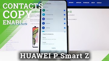 How to Copy Contacts in Huawei P Smart Z – Transfer Data