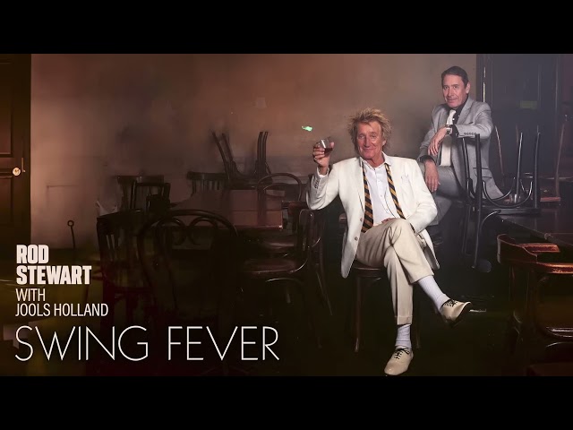 Rod Stewart with Jools Holland - Frankie & Johnny (Swing Fever Official Visualiser)