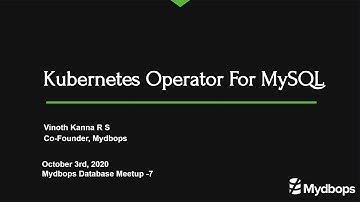 Power of Kubernetes Operator for MySQL: Insights by Vinoth Kanna RS (Co-Founder - Mydbops)