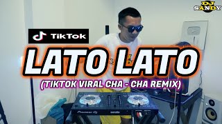 LATO LATO DANCE ( TikTok Viral Cha-Cha) | Dj Sandy Remix