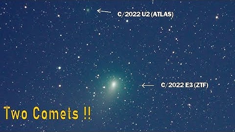 Two comets close together! A very rare phenomenon! C/2022 E3 ZTF and C/2022 U2 ATLAS conjunction