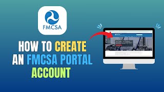 HOW TO CREATE AN FMCSA PORTAL ACCOUNT (FULL GUIDE 2026)