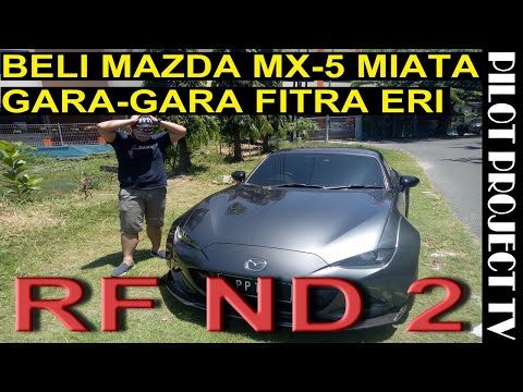 Beli Mazda MX-5 Miata RF ND2 Gara-Gara FITRA ERI | PPTV#33