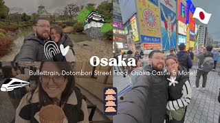 OSAKA | Bullet Train, Dotonbori Street Food & More | 22.02.2024 & 23.02.2024