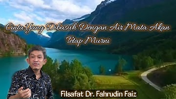 cinta yang di basuh air mata akan tetap murni | ngaji filsafat dr fahrudin faiz