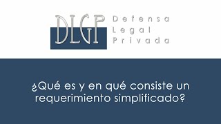 ¿Qué es y en qué consiste un requerimiento simplificado?