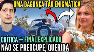 Não Se Preocupe, Querida | Critica + FINAL EXPLICADO - NÃO É RUIM! Mas NÃO É BOM!