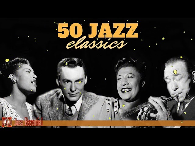 The Best Jazz Songs of All Time _ 50 Unforgettable Jazz Classics class=