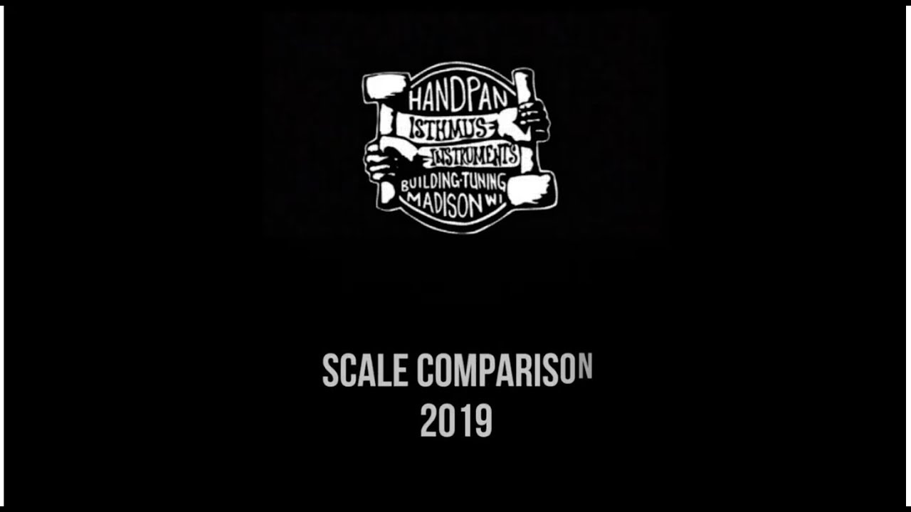 Isthmus Instruments - 2019 Handpan Scale Comparison
