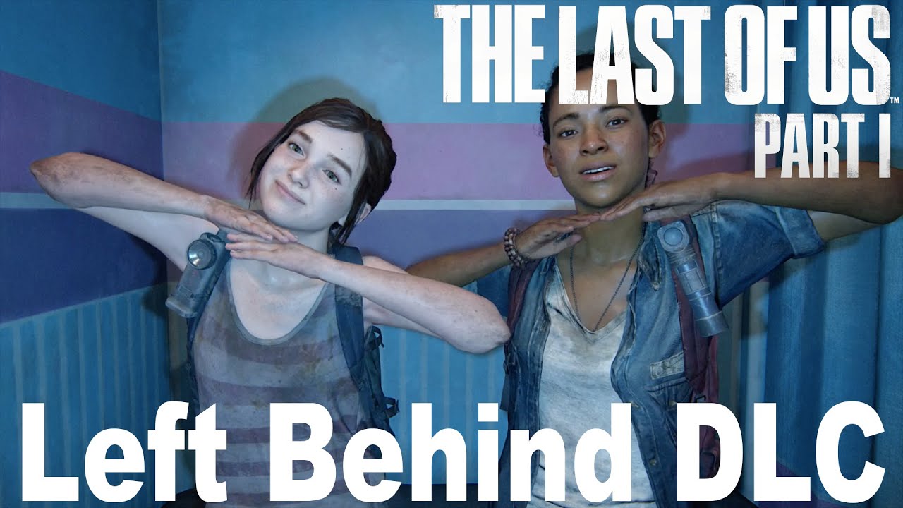 Let's Play: The Last of Us Part 1 - Left Behind DLC - YouTube