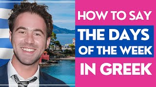 DAYS of the Week in GREEK : the COMPLETE GUIDE