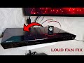 Loud fancooler fix  sony 51 smart home cinema system