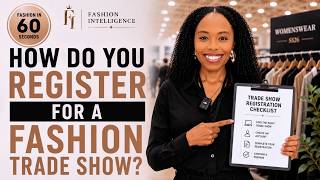 How Do You Register For a Fashion Trade Show? | Fashion in 60