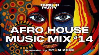 Download Lagu Tambor Party Essential AFRO HOUSE MUSIC MIX 2023 | #14 | DJ Stan Zeff MP3