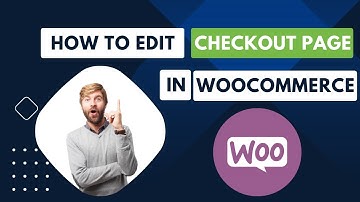 How to Edit and Customize Checkout Page in Woocommerce (EASY)
