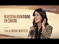 Nuestra identidad en Cristo | Gloriana Montero | 2020