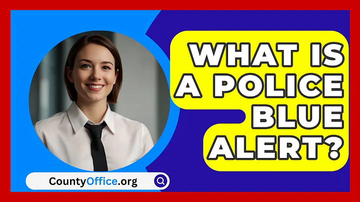 What Is A Police Blue Alert? - CountyOffice.org