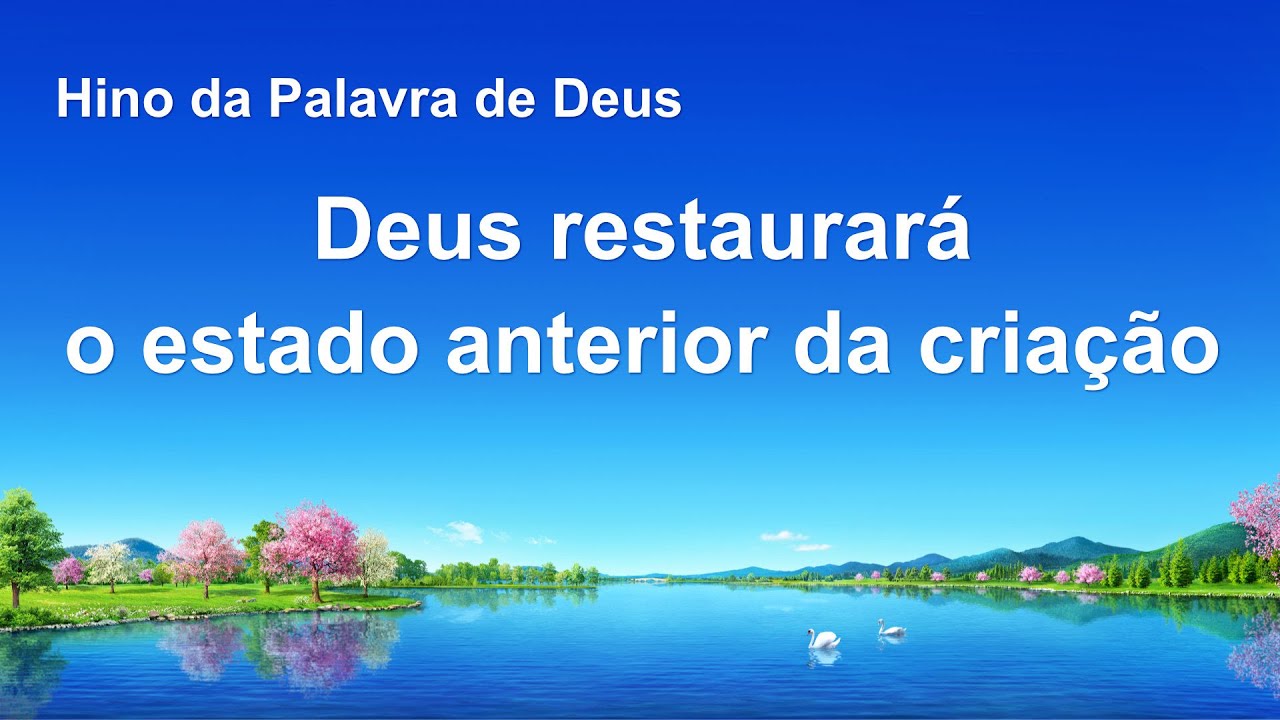 Música gospel 2020 "Deus restaurará o estado anterior da criação"