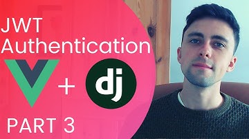 JWT Authentication using Django Rest Framework & VueJS | PART 3