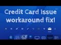 PS4 PSN Playstation  Credit Card not working information invalid not valid accepted workaround fix