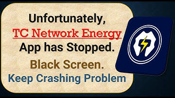 How To Fix Unfortunately, TC Network Energy App has stopped | Keeps Crashing Problem in Android