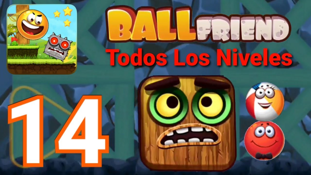 Ball Friend(Gameplay 14)Todos Los Niveles En Tiempo YouTube