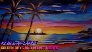 Rebel at Large - Golden Days and Velvet Nights by Rebel at Large 331 views 4 months ago 3 minutes, 18 seconds