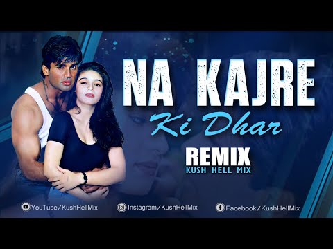 Na kajre ki Dhaar | Remix | Kush Hell Mix | Vdj47 | Sadhana Sargam | Mohra | Fir bhi kitni sundar ho