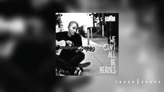 Wax  - We all Can&#39;t be Heroes