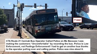 CTA 21 Cermak Bus Operator Pulls Over and Calls Police Over Customer's Feelings Because of my Video