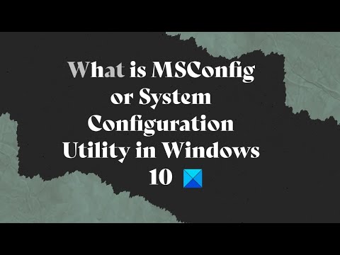 What is MSConfig or System Configuration Utility in Windows 10