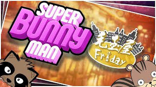 【スーパーバニーマン】超！兎男！ #superbunnyman【#毛玉屋フライデー】
