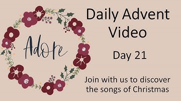 Daily Advent Video - Day 21