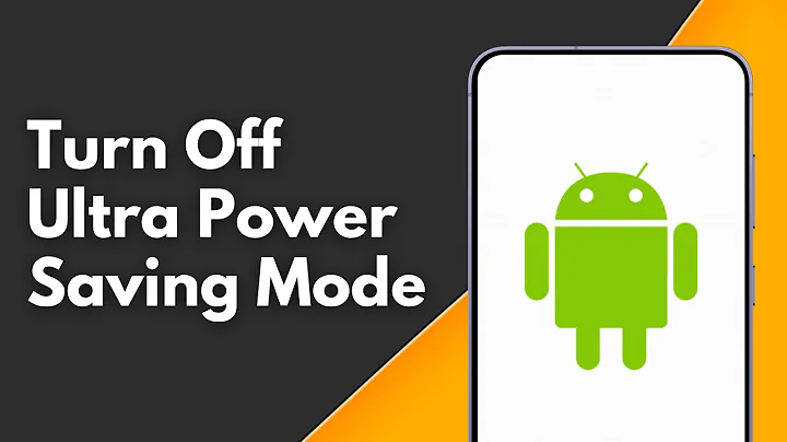 How to Turn Off Ultra Power Saving Mode on Android