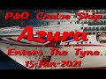 Azura Cruise Ship - Enters The Tyne - 15 Jan 2021