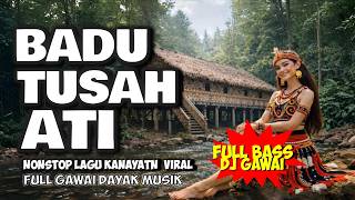 BADU TUSAH ATI - LAGU IBAN SANTAI | VIRAL IBAN SONG