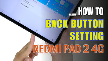 How to enable Back button setting on Redmi Pad 2 4G
