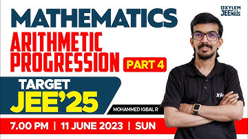 Target JEE 2025 | Maths - Arithmetic Progression / Part 4 | Xylem JEEnius