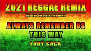 Lady Gaga  - Always Remember Us This Way Reggae Remix