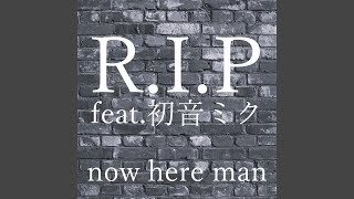 R.I.P (feat. 初音ミク)