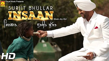 Surjit Bhullar - Insaan - Goyal Music - Official Song